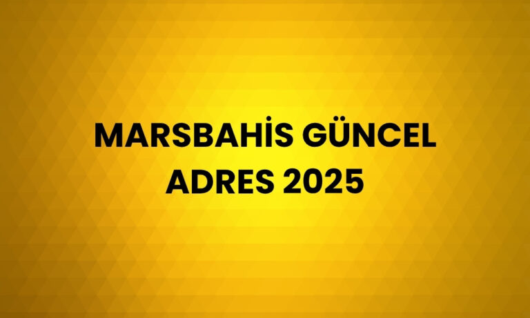 MarsBahis Güncel Adres 2025
