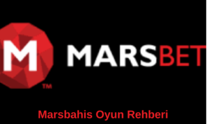 Marsbahis Oyun Rehberi